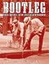 Bootleg: Murder, Moonshine, and the Lawless Years of Prohibition