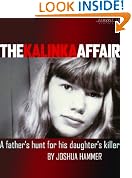The Kalinka Affair: A Father's Hunt for His Daughter's Killer (Kindle Single)