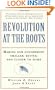 Revolution at the Roots: Making Our Government Smaller, Better and Closer to Home