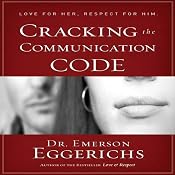 Cracking the Communication Code | [Emerson Eggerichs]
