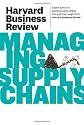Harvard Business Review on Managing Supply Chains