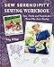 Sew Serendipity Sewing Workbook: Tips, Tricks and Projects for Those Who Love Sewing