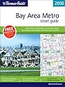 The Thomas Guide 2008 Bay Area Metro: Metro Areas of Alameda, Contra Costa, Marin, San Francisco, San Mateo, and Santa Clara Counties (Metro Bay Area Street Guide)