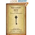 Jack Canfield's Key to Living the Law of Attraction: A Simple Guide to Creating the Life of Your Dreams