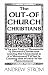 The OUT-OF-CHURCH CHRISTIANS