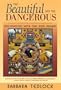 The Beautiful and the Dangerous: Encounters with the Zuni Indians