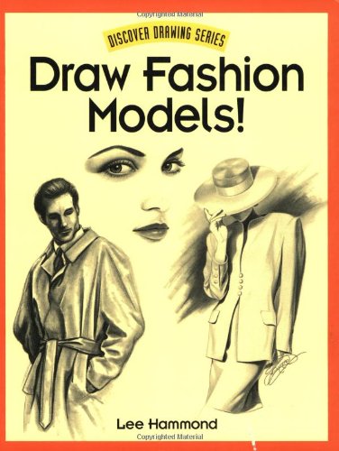 Draw Fashion Models! (Discover Drawing)