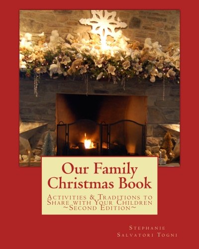 Our Family Christmas Book: Activities and Traditions to Share with Your Children