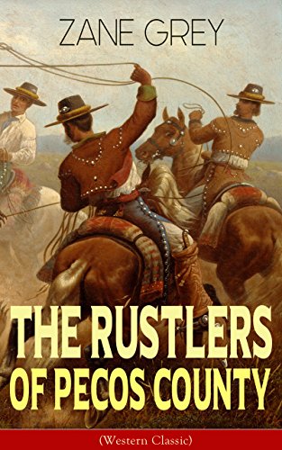 The Rustlers of Pecos County (Western Classic): Wild West Adventure