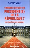 Comment devient-on pr�sident(e) de la r�publique ? : Les strat�gies des candidats