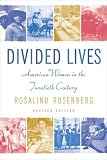 Divided Lives: American Women in the Twentieth Century