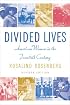 Divided Lives: American Women in the Twentieth Century