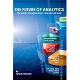 The Future of Analytics: the trends, the implications, and who will lead