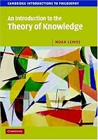 An Introduction to the Theory of Knowledge (Cambridge Introductions to Philosophy)