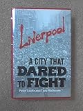 Liverpool : a city that dared to fight