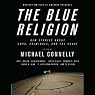Mystery Writers of America Presents The Blue Religion: New Stories about Cops, Criminals, and the Chase