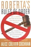 Robertas Rules of Order: Sail Through Meetings for Stellar Results Without the Gavel