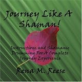 JOURNEY LIKE A SHAMAN!  Instructions and Shamanic Drumming For a Complete Journey Experience