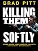 Killing Them Softly