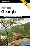 Hiking Georgia, 3rd: A Guide to Georgia's Greatest Hiking Adventures (State Hiking Series)