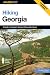 Hiking Georgia, 3rd: A Guide to Georgia's Greatest Hiking Adventures (State Hiking Series)