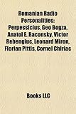 Romanian Radio Personalities: Perpessicius, Geo Bogza, Anatol E. Baconsky, Victor Rebengiuc, Leonard Miron, Florian Pitti, Cornel Chiriac-