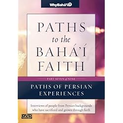 Paths to the Baha'i Faith Part 7 of 9: Paths of Persian Experiences
