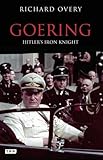 Goering : Hitler's iron kinght