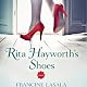 Rita Hayworth's Shoes: A Novel