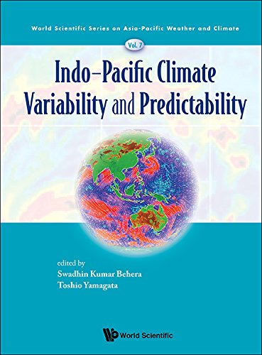 Indo-Pacific Climate Variability and Predictability: 7 (World Scientific Series on Asia-Pacific Weather and Climate)