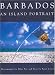 Barbados: an Island Portrait by Peter Laurie