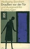 Draussen vor der T&uuml;r und ausgew&auml;hlte Erz&auml;hlungen - Wolfgang Borchert, Heinrich B&ouml;ll