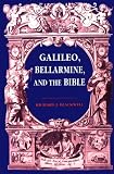 Galileo, Bellarmine, and the Bible by Richard J. Blackwell