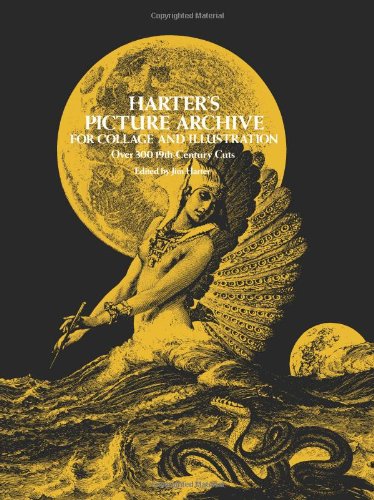 Harter's Picture Archive for Collage and Illustration (Dover Pictorial Archive) Harter's Picture Archive for Collage and Illustration (Dover Pictorial Archive)