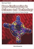 Nano-Engineering in Science and Technology: An Introduction to the World of Nano-Design (Series on the Foundations of Natural Science and Technology)