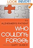 The Alzheimer's Patient Who Couldn't Forget
