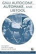 GNU Autoconf, Automake, and Libtool