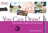 You Can Draw: From Pencil to Pastel in 15 Easy Lessons
