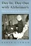 Day In, Day Out with Alzheimer's: Stress in Caregiving Relationships (Health Society And Policy)