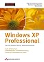 Windows XP Professional. Das Profi-Handbuch f�r den Unternehmenseinsatz, m. CD-ROM