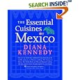 The Essential Cuisines of Mexico: Revised and updated throughout, with more than 30 new recipes.