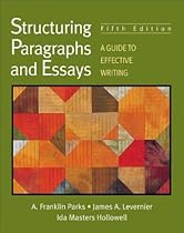 Structuring Paragraphs and Essays: A Guide to Effective Writing Structuring Paragraphs and Essays: A Guide to Effective Writing