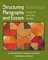 Structuring Paragraphs and Essays: A Guide to Effective Writing