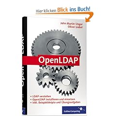 OpenLDAP: Schemata, Services, Tools, SSL, TLS, ACLs, Samba, Kerberos ... (Galileo Computing)