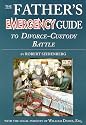 The Father's Emergency Guide to Divorce-Custody Battle: A Tour Through the Predatory World of Judges, Lawyers, Psychologists & Social Workers, in the Subculture of Divorce
