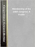 Membership of the 108th Congress: A Profile (Congressional Research Service Report for Congress)