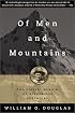 Of Men and Mountains: The Classic Memoir of Wilderness Adventure