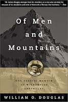 Of Men and Mountains: The Classic Memoir of Wilderness Adventure