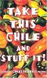 Take This Chile and Stuff It
