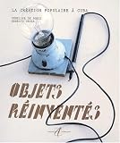 Revue Alternative  / Objets réinventés : La Création populaire à Cuba